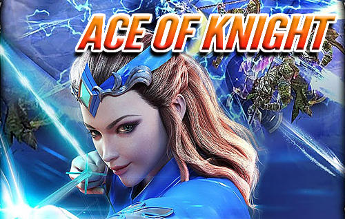 Download Ace of knight für Android kostenlos.