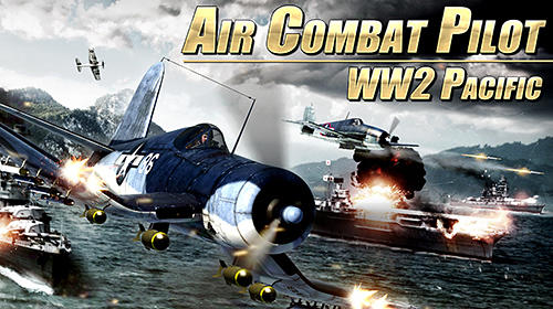 Download Air combat pilot: WW2 Pacific für Android 4.1 kostenlos.