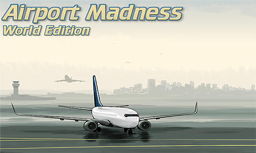 Download Airport madness: World edition für Android kostenlos.