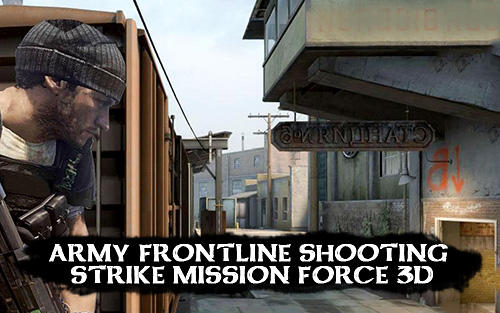Download Army frontline shooting strike mission force 3D für Android kostenlos.