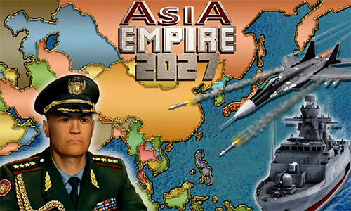 Download Asia empire 2027 für Android kostenlos.
