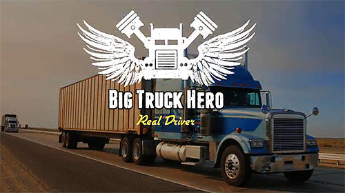 Download Big truck hero 2: Real driver für Android kostenlos.
