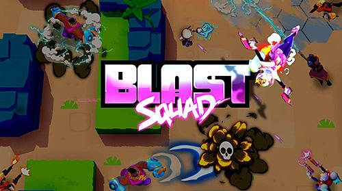Download Blast squad für Android 4.1 kostenlos.