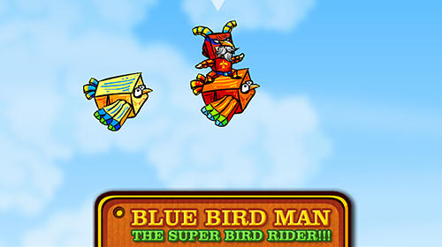 Download Blue bird man: The super bird rider!!! für Android kostenlos.