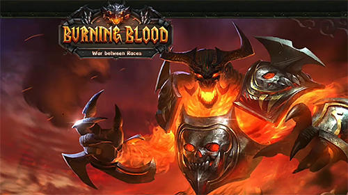 Download Burning blood: War between races für Android kostenlos.