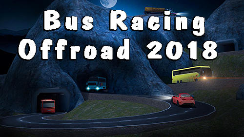 Download Bus racing: Offroad 2018 für Android kostenlos.
