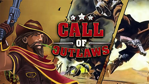 Download Call of outlaws für Android 4.1 kostenlos.