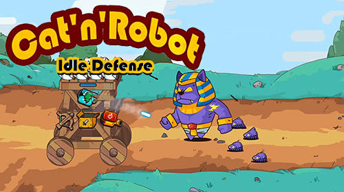 Download Cat'n'robot: Idle defense für Android kostenlos.