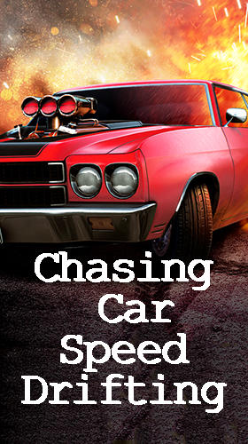 Download Chasing car speed drifting für Android kostenlos.