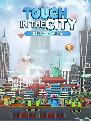 Download City growing: Touch in the city für Android kostenlos.