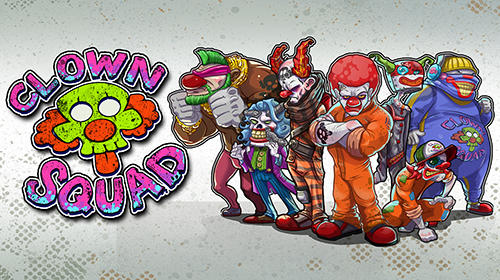 Download Clown squad für Android kostenlos.