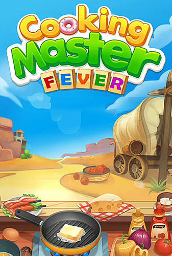 Download Cooking master fever für Android kostenlos.