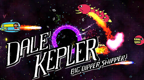 Download Dale Kepler: Big Dipper shipper für Android 4.4 kostenlos.