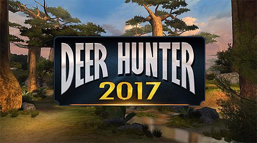 Download Deer hunter 2017 für Android kostenlos.