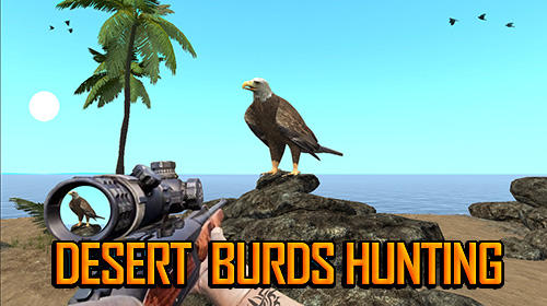 Download Desert birds hunting shooting für Android kostenlos.