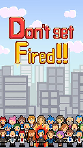 Download Don't get fired! für Android kostenlos.