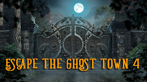 Download Escape the ghost town 4 für Android kostenlos.
