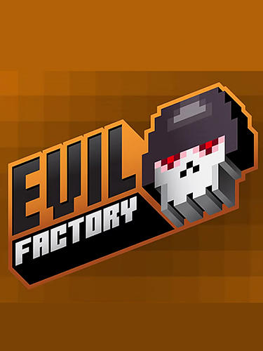 Download Evil factory für Android kostenlos.