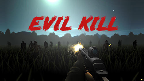 Download Evil kill für Android kostenlos.