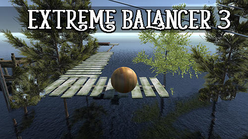 Download Extreme balancer 3 für Android kostenlos.