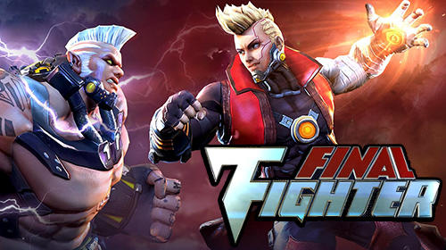 Download Final fighter für Android 4.0.3 kostenlos.