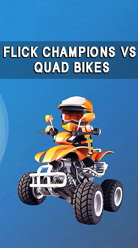 Download Flick champions VS: Quad bikes für Android 4.4 kostenlos.