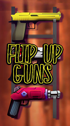Download Flip up guns: Weapons new adventure für Android kostenlos.