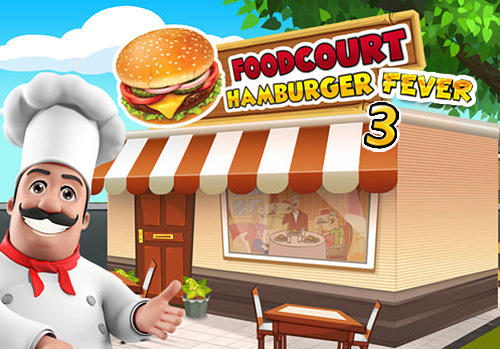 Download Food court fever: Hamburger 3 für Android kostenlos.