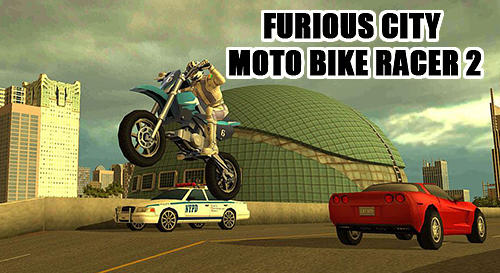 Download Furious city moto bike racer 2 für Android kostenlos.