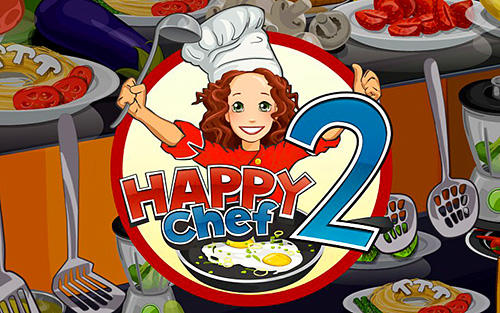 Download Happy chef 2 für Android 2.2 kostenlos.