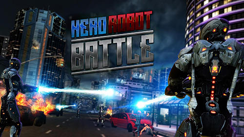 Download Hero robot battle für Android kostenlos.