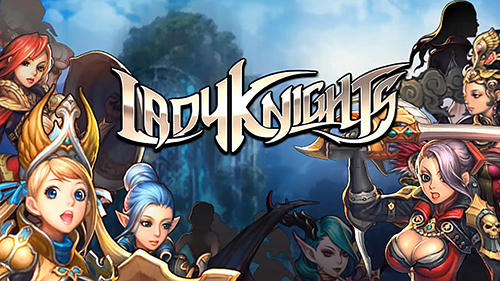 Download Lady knights für Android kostenlos.