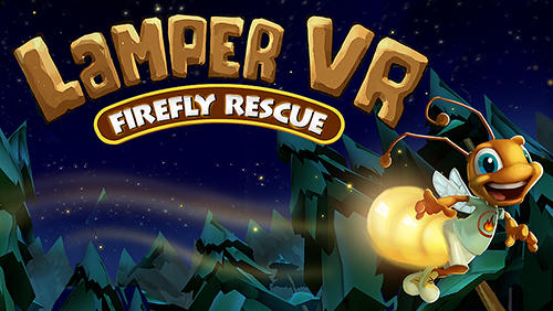 Download Lamper VR: Firefly rescue für Android 4.1 kostenlos.
