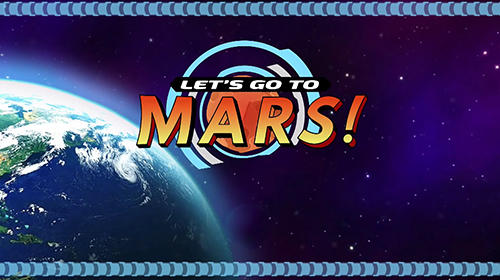 Download Let's go to Mars! für Android kostenlos.
