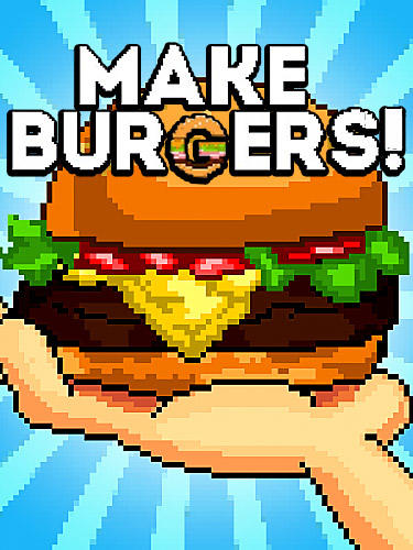 Download Make burgers! für Android 5.0 kostenlos.