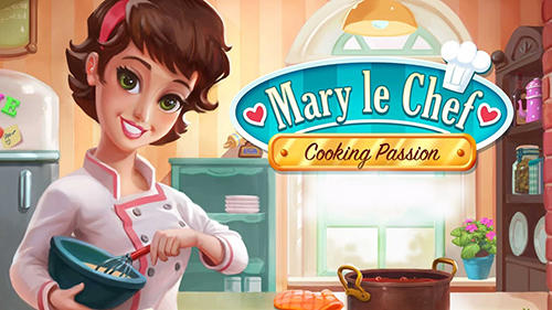 Download Mary le chef: Cooking passion für Android kostenlos.