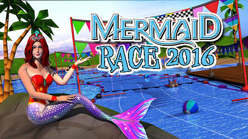 Download Mermaid race 2016 für Android kostenlos.