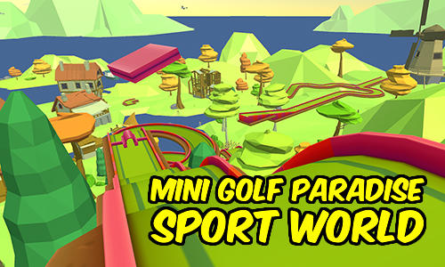 Download Mini golf paradise sport world für Android kostenlos.