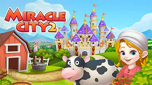 Download Miracle city 2 für Android kostenlos.
