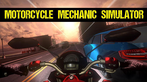 Download Motorcycle mechanic simulator für Android 5.0 kostenlos.