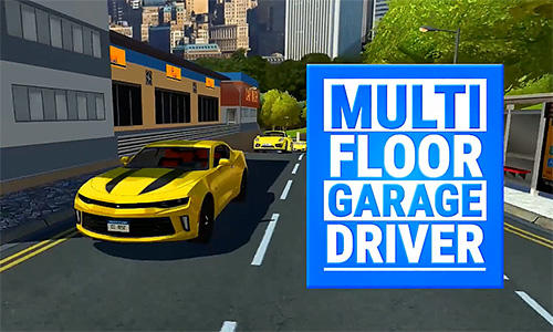 Download Multi floor garage driver für Android kostenlos.