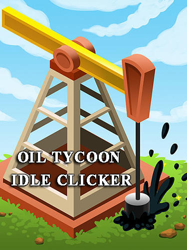 Download Oil tycoon: Idle clicker game für Android 4.1 kostenlos.