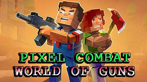 Download Pixel combat: World of guns für Android kostenlos.