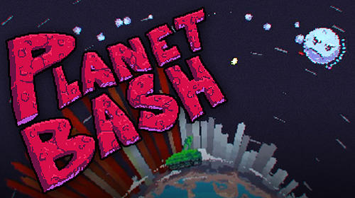 Download Planet bash für Android kostenlos.