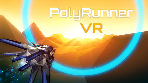 Download Polyrunner VR für Android 7.0 kostenlos.