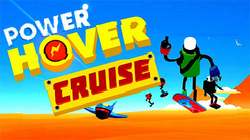 Download Power hover: Cruise für Android 4.1 kostenlos.
