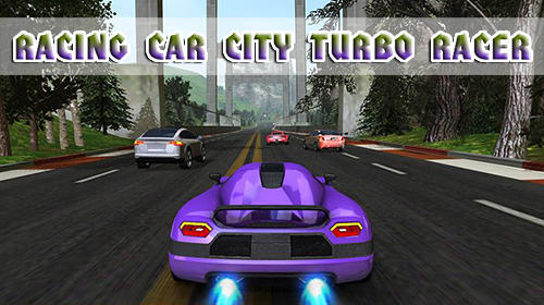 Download Racing car: City turbo racer für Android kostenlos.