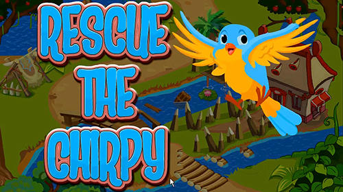 Rescue the chirpy