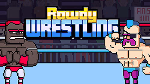 Download Rowdy wrestling für Android kostenlos.