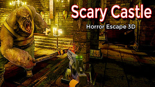 Download Scary castle horror escape 3D für Android 4.1 kostenlos.